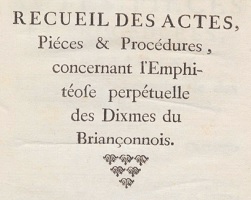 Recueil des actes, pices et procdures concernant l'Emphitose perptuelle des Dmes du Brianonnais, Jean Brunet